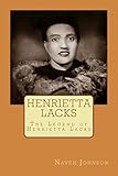 Henrietta Lacks: The Legend of Henrietta Lacks
