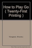 How to Play Go ( Twenty-First Printing ) B000QF4E6A Book Cover