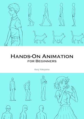 Hands-On Animation for Beginners: Animation Tutorials and Exercises