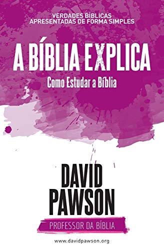 A BÍBLIA EXPLICA Como Estudar a Bíblia (Portuguese Edition)