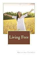 Living Free 1515094286 Book Cover