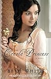 The Creole Princess: A Novel (Gulf Coast Chronicles)