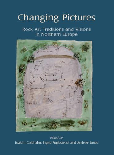 Changing Pictures: Rock Art Traditions and Visions in the Northernmost Europe