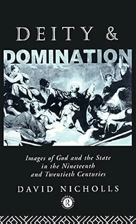 Deity and Domination: Images of God and the State in the 19th and 20th Centuries book cover