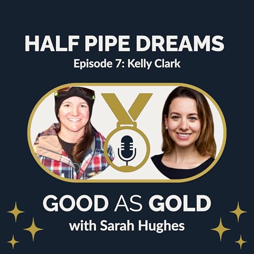 Half Pipe Dreams - Kelly Clark