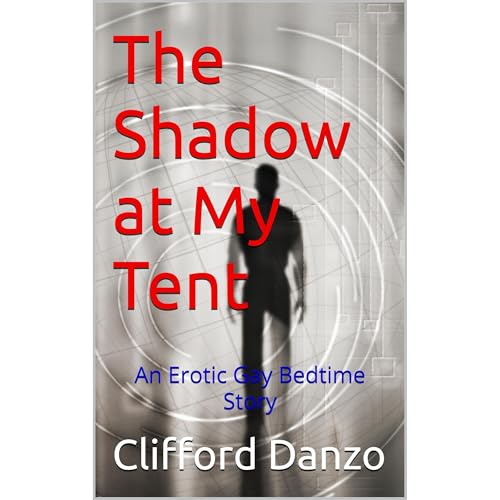 The Shadow at My Tent: An Erotic Gay Bedtime Story