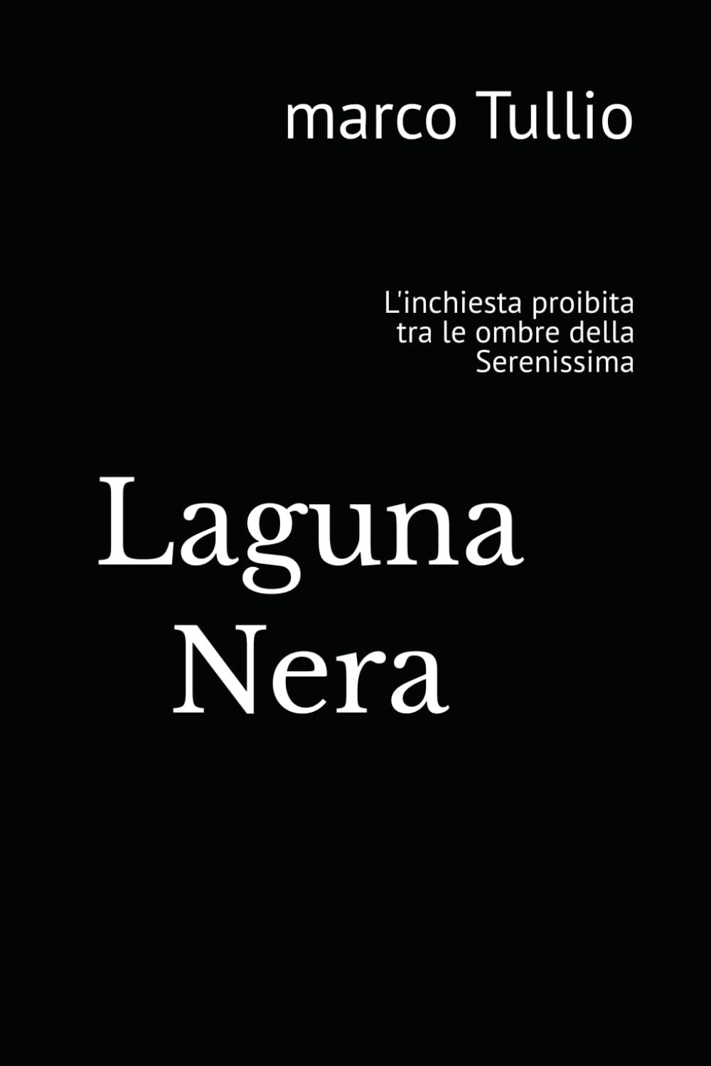 Laguna Nera: L'inchiesta proibita tra le ombre della Serenissima