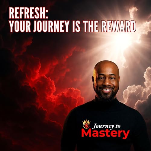 Refresh: The Journey Is the Reward Podcast Por  arte de portada