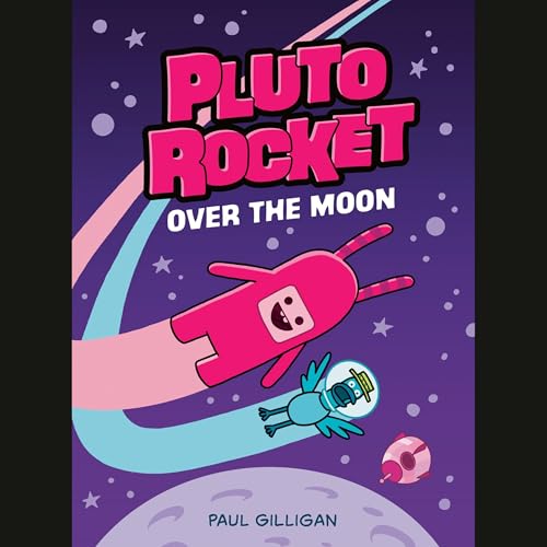 Page de couverture de Pluto Rocket: Over the Moon (Pluto Rocket #4)