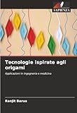  Tecnologie ispirate agli origami: Applicazioni in ingegneria e medicina