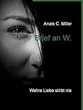  Brief an W.: Wahre Liebe stirbt nie