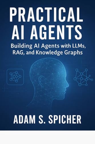livre Practical AI Agents : Building AI Agents with LLMs, RAG, and Knowledge Graphs (English Edition)