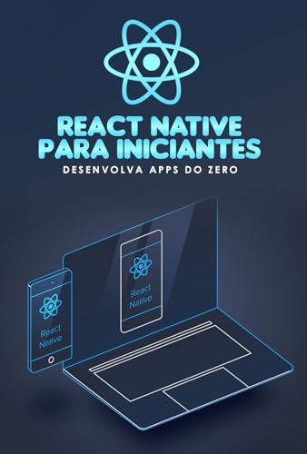 React Native para Iniciantes: Desenvolva Apps do Zero