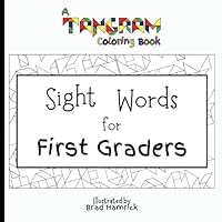 Sight Words for First Graders: A Tangram Coloring Book (Sight Words: A Tangram Coloring Book Series) B0D7T7RBGZ Book Cover