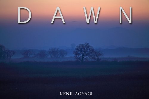 Dawn 夜明けの写真集 青柳健二 写真 Kindleストア Amazon