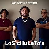 LoS cHuLaTo´S