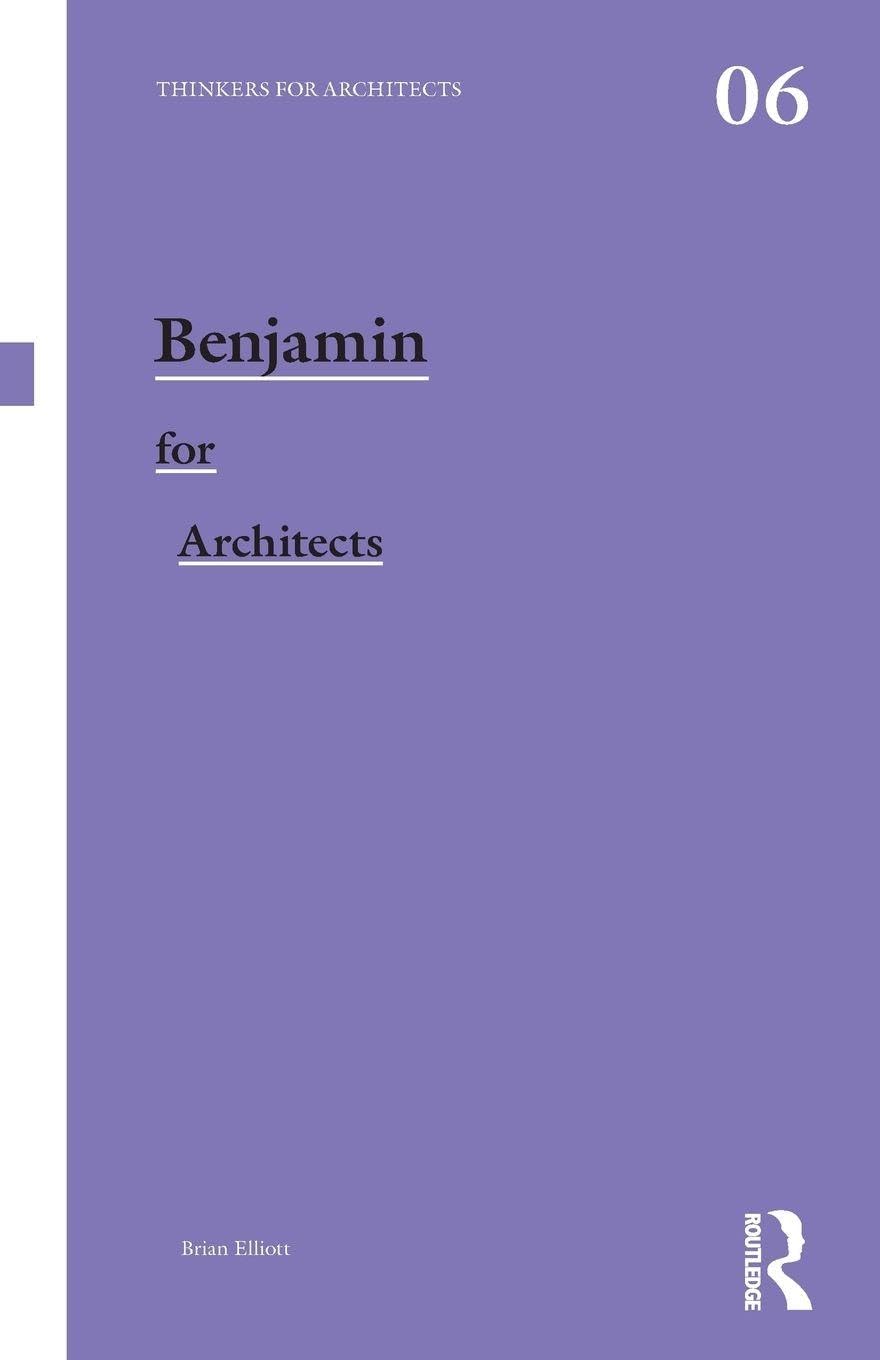 Benjamin for Architects (Thinkers for Architects)