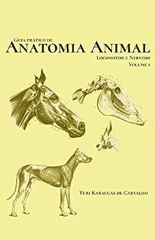 Paperback Guia de Anatomia Animal: Locomotor e Nervoso - Volume 1 (Portuguese Edition) [Portuguese] Book