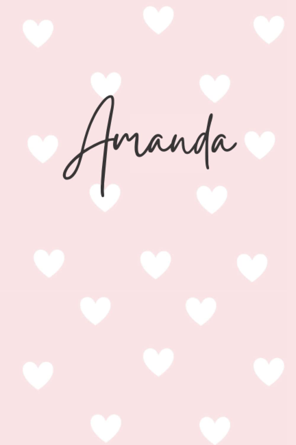 Amanda Notebook: Pink Amanda Notebook, Heart Design Personalized Pink Pattern Lined Journal, Amanda Name Diary