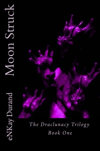 Moon Struck (The Draclunacy Trilogy Book 1)