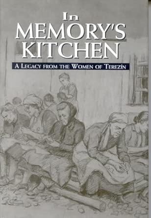 In Memory's Kitchen: A Legacy from the Women of Terezin book cover