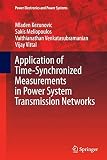 Application of Time-Synchronized Measurements in Power System Transmission Networks (Power Electronics and Power Systems)