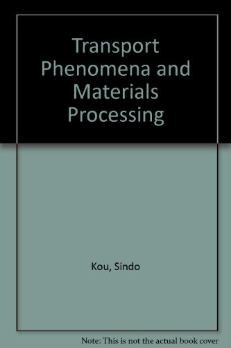 Transport Phenomena and Materials Processing 0470381752 Book Cover