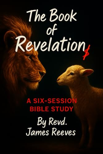 The Book Of Revelation: A Six-Session Bible Study