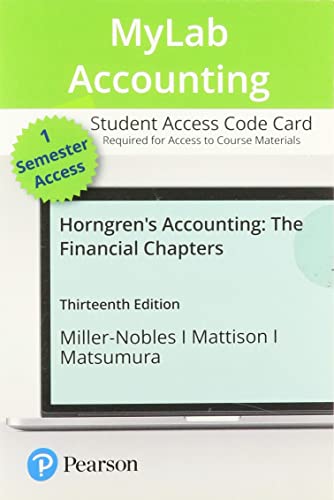 Horngren's Accounting: The Financial Chapters -- MyLab Accounting with Pearson eText Access Code