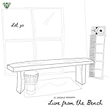  Let Go (Live from the Bench)