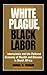 White Plague, Black Labor: Tuberculosis and the Political Economy of Health and Disease in South Africa (Volume 23) (Comparative Studies of Health Systems and Medical Care)