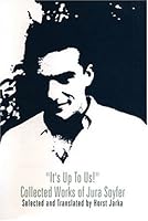 "It's Up to Us!": Collected Works of Jura Soyfer (Studies in Austrian Literature, Culture, and Thought Translation Series) 0929497554 Book Cover