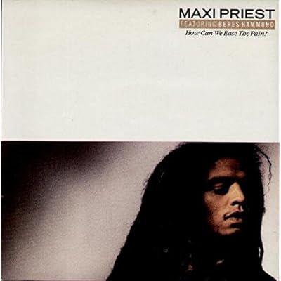 Maxi Priest - How Can We Ease The Pain? - Ten Records Ltd.