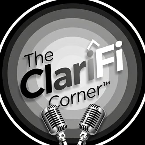 The ClariFi Corner&trade; Podcast cover art