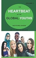 The Heartbeat of the Global Youths (volume Iii): The Future Leaders 1736398741 Book Cover