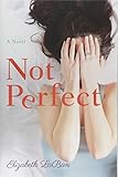 Not Perfect: A Novel