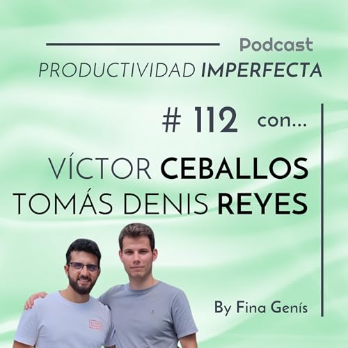 112. As&iacute; se organizan V&iacute;ctor Ceballos y Tom&aacute;s Denis Reyes
