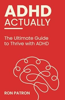 Paperback ADHD Actually: The Ultimate Guide to Thrive with ADHD Book