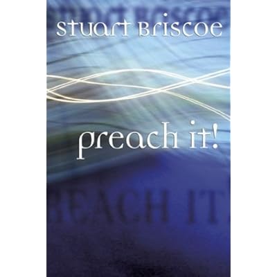 Preach It by D. Stuart Briscoe