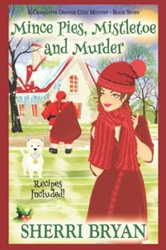 Paperback Mince Pies, Mistletoe and Murder: A Charlotte Denver Cozy Mystery Book