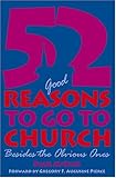 52 (Good) Reasons to Go to Church: Besides the Obvious Ones