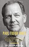  Paul Tudor Jones : Earn Your First Billion Dollars Using The Proven Methods of The World\'s Greatest Investors (English Edition)
