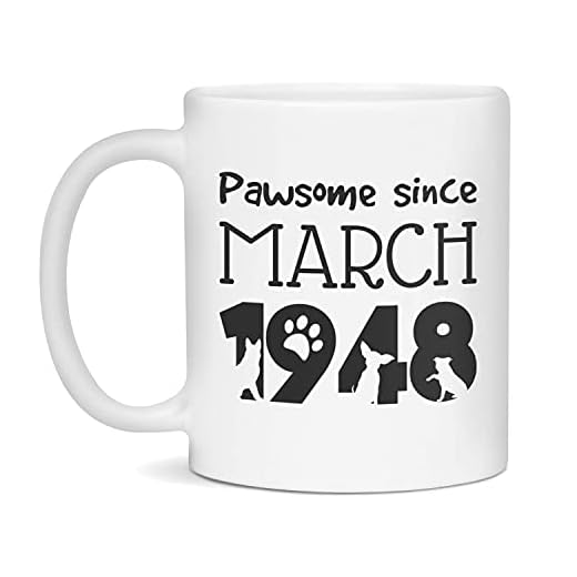 Pawsome Since March 1948 Taza de café de cerámica para cumpleaños para amantes de los perros, 11 onzas, color blanco