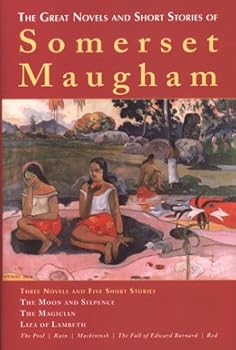 The Great Novels & Short Stories of Somerset Maugham: Three Novels and Five Shor