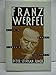 Franz Werfel: A Life in Prague, Vienna, and Hollywood