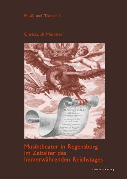 Musiktheater in Regensburg im Zeitalter des Immerwährenden Reichstages Livre