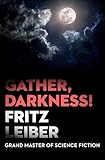Gather, Darkness!