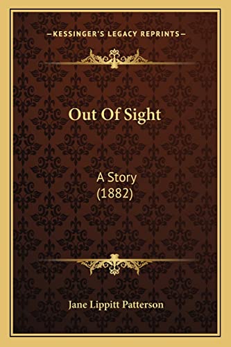 Out Of Sight: A Story (1882)