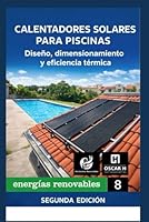 Instalación de Calentadores Solares para Piscinas: Instalación de Calentadores Solares para Piscinas (ENERGIAS RENOVABLES) (Spanish Edition) B0F5NVRJWF Book Cover