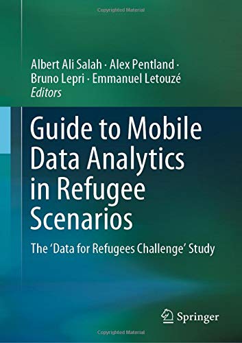 Guide to Mobile Data Analytics in Refugee Scenarios: The 'Data for Refugees Challenge